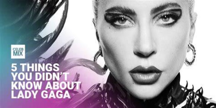 5 facts you may not know about Lady Gaga