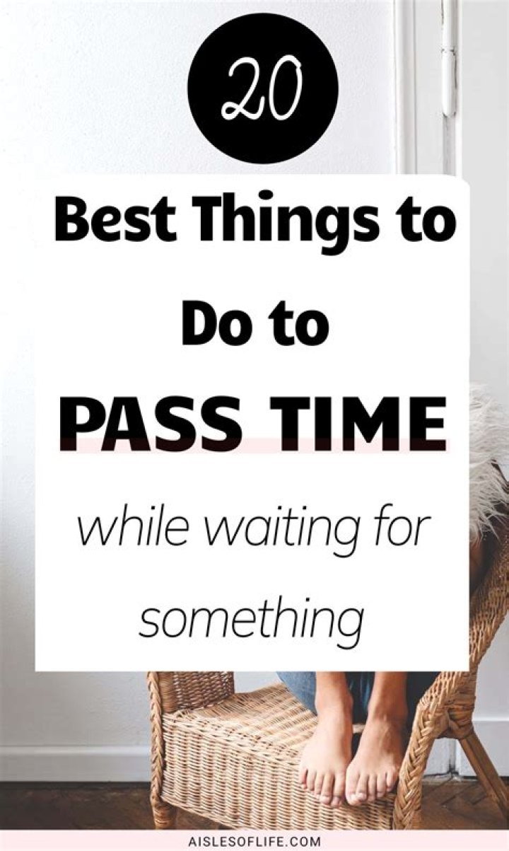 Best Ways to Pass the Time at Home