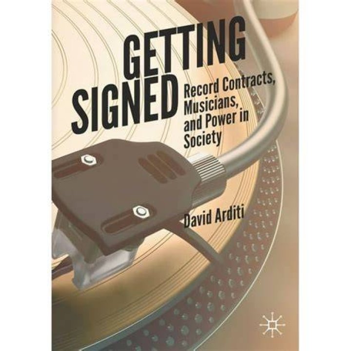 Getting Signed: Record Contracts, Musicians, and Power in Society by David Arditi is a must-read for music fans