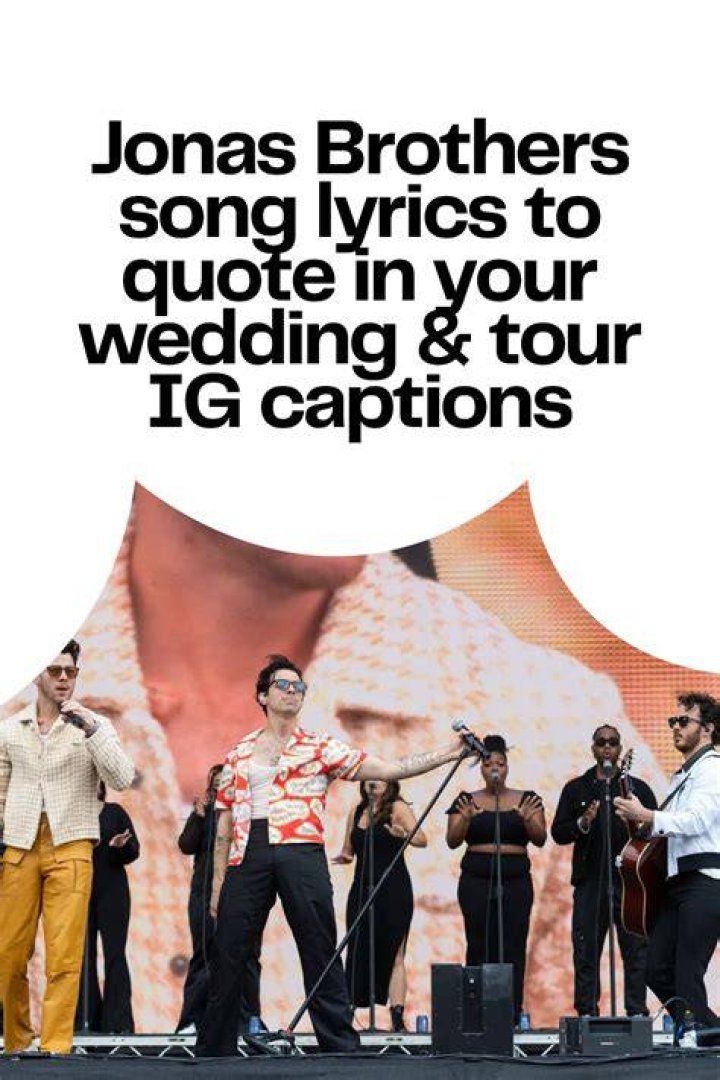 The Tour: Jonas Brothers lyrics for your Instagram caption
